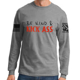 Be Kind and Kick Ass Long Sleeve T-shirt