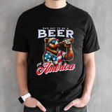 Bear bad day to be a beer in America shirt