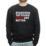 Bearded and Tattooed Dad Are Better Sweatshirt Style001
