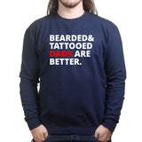 Bearded and Tattooed Dad Are Better Sweatshirt