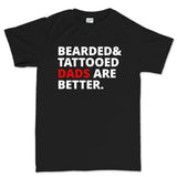 Men's Bearded and Tattooed Dad Are Better T-shirt