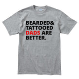 Men's Bearded and Tattooed Dad Are Better T-shirt