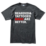 Men's Bearded and Tattooed Dad Are Better T-shirt