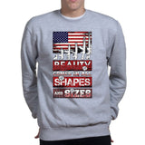 Beauty Comes In All Shapes And Sizes (Rifles) Sweatshirt