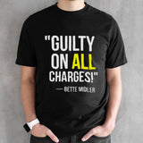 Bette Midler Guilty On All Charges Shirt