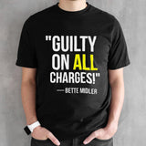 Bette Midler Guilty On All Charges T-Shirt