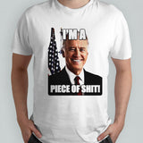 Biden Isâ€™m a piece of shit shirts