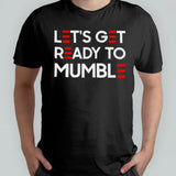 Biden Letâ€™s Get Ready To Mumble 2024 Shirt