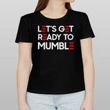 Biden Letâ€™s Get Ready To Mumble 2024 Shirt
