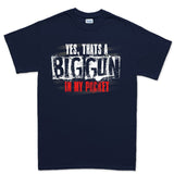 Men's Big Gun in My Pocket T-shirt Style001