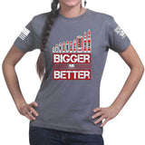 Bigger is Better Ladies T-shirt Style001
