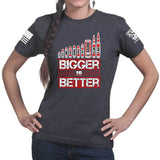 Bigger is Better Ladies T-shirt Style001