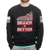Bigger is Better Sweatshirt Style001