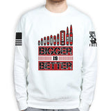 Bigger is Better Sweatshirt Style001