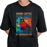 Black cat drink coffee read books dismantle systems of oppression shirt