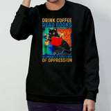 Black cat drink coffee read books dismantle systems of oppression shirt