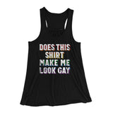 Does This Shirt Make Me Look Gay Women's Flowey Tank Top
