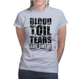 Blood Toil Tears & Sweat Ladies T-shirt Style001