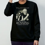 Bob Seger And The Silver Bullet Well Iâ€™m Older Now But Iâ€™m Still Running Against The Wind Signature T-shirt