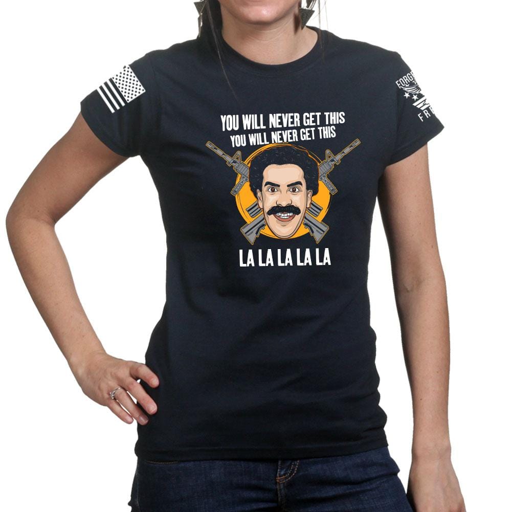 Ladies You Will Never Get This T-shirt Style001