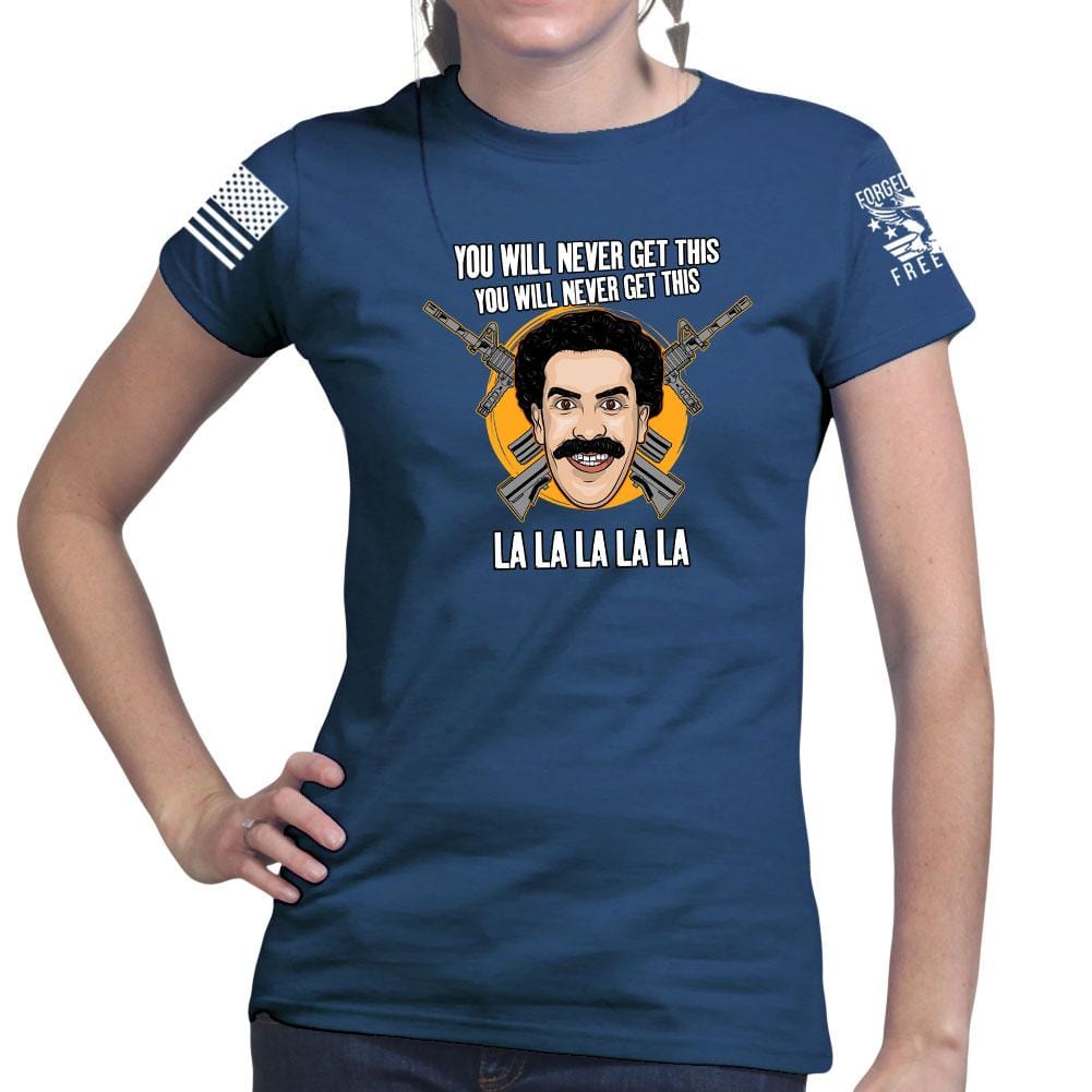 Ladies You Will Never Get This T-shirt Style001