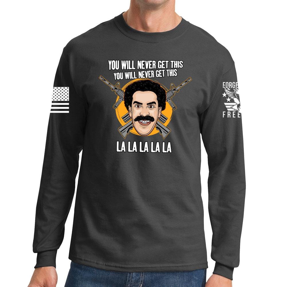 You Will Never Get This Long Sleeve T-shirt Style001