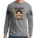 You Will Never Get This Long Sleeve T-shirt Style001