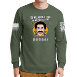 You Will Never Get This Long Sleeve T-shirt Style001