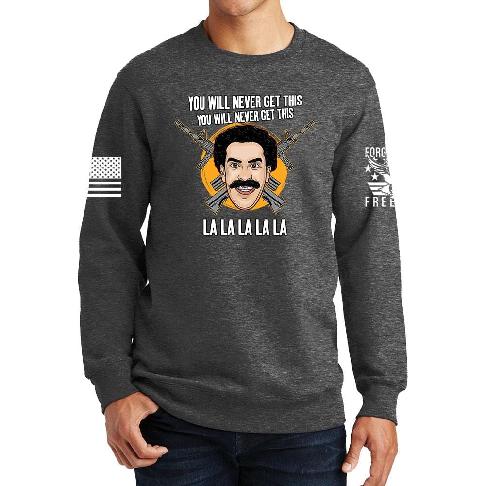 You Will Never Get This Sweatshirt