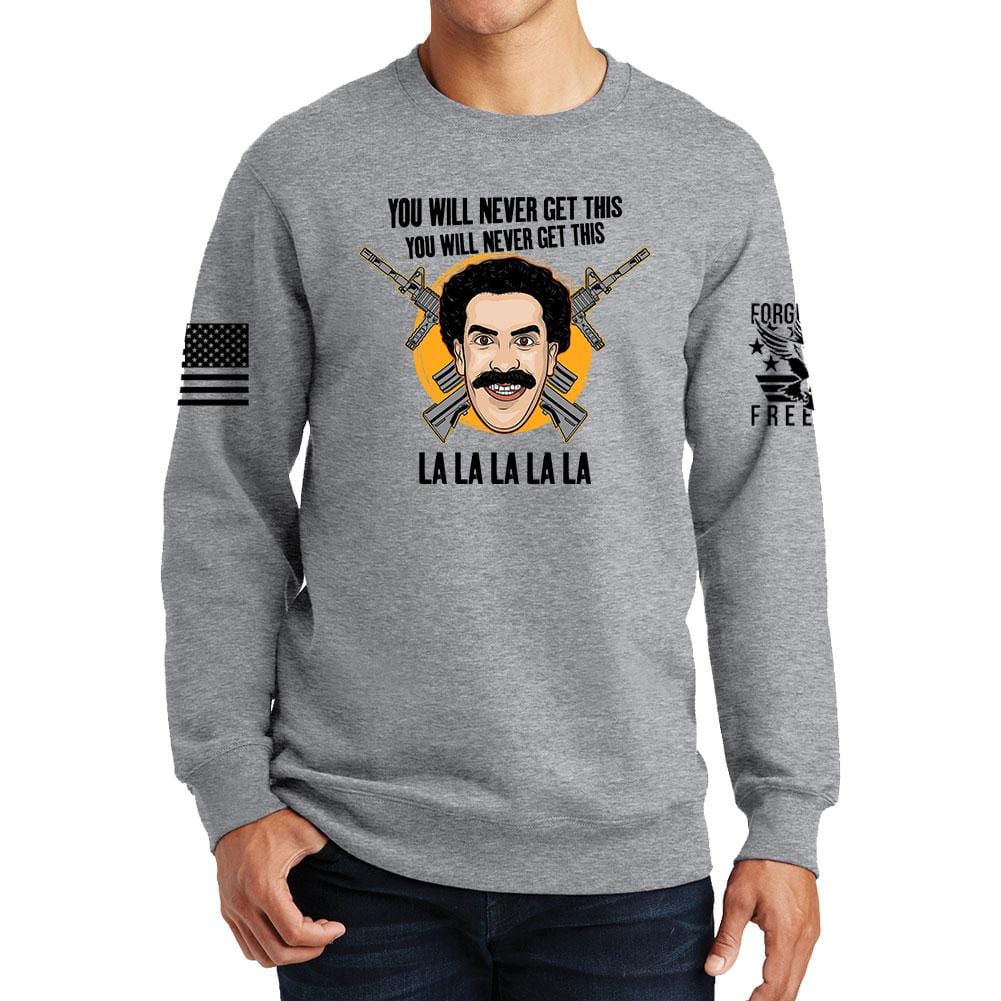 You Will Never Get This Sweatshirt