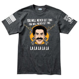 Mens You Will Never Get This T-shirt
