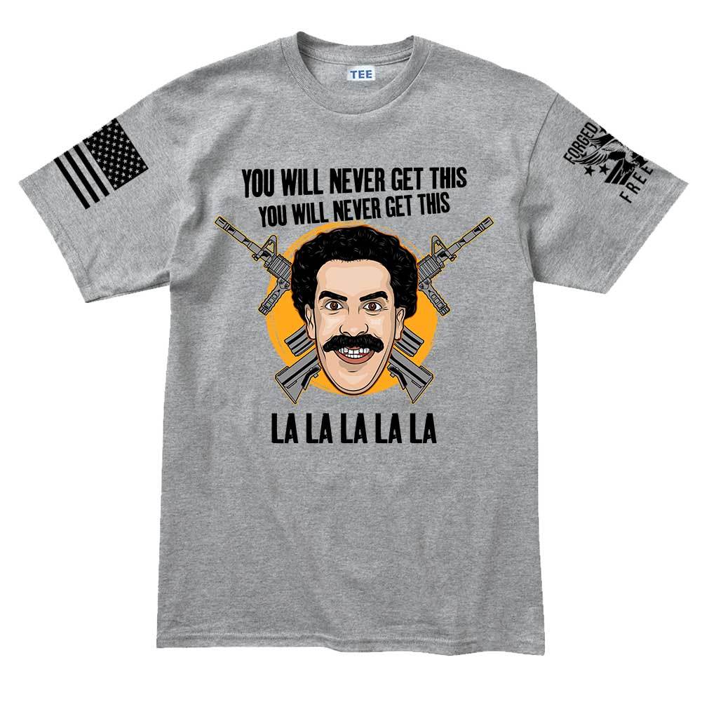 Mens You Will Never Get This T-shirt Style001