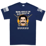 Mens You Will Never Get This T-shirt Style001