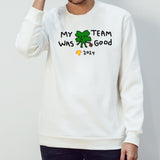 Boston 2024 Champions My Team Was Good shirt