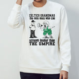 Boston Celtics Grandmas The Only Ones Who Can Scream Louder Than The Umpire Shirt