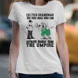 Boston Celtics Grandmas The Only Ones Who Can Scream Louder Than The Umpire Shirt