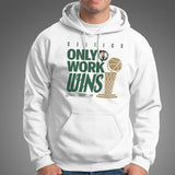 Boston Celtics Only Work Wins 2024 NBA Finals Champions Celebration shirt
