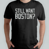 Boston Celtics Still Want Boston 2024 Shirt