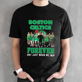 Boston Celtics Team Forever Not Just When We Win Signatures Shirts