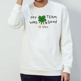 Boston Celtics my team was good 2024 shirt
