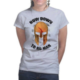Bow Down To No Man Ladies T-shirt
