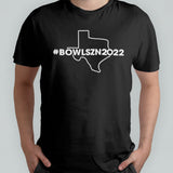 Bowlszn2022 Texas shirt