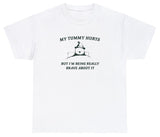 AAA My Tummy Hurts But Really Brave About It T Shirt