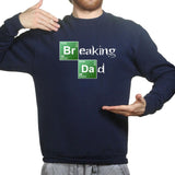 Breaking Dad Sweatshirt Style001