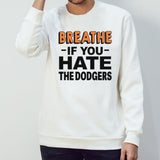 Breathe if you hate the Dodgers shirt