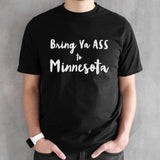 Bring Ya A to Minnesota classic T-shirt