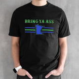Bring Ya Ass Humor Shirt