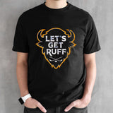 Buffalo Sabres letsâ€™s get ruff shirts