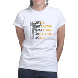 Bullets Faster Than 911 Ladies T-shirt Style001