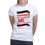 Money Can't Buy Happiness But It Can Buy Guns Ladies T-shirt Style001